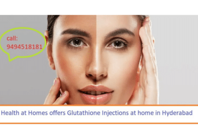 Glutathione Injections at Home in Hyderabad | Health at Homes