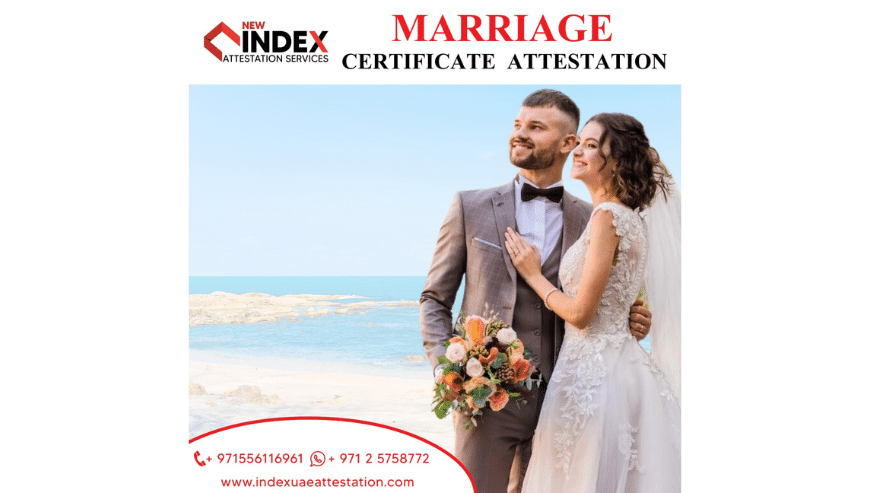 Marriage Certificate Attestation in Abu Dhabi | New Index Attestation