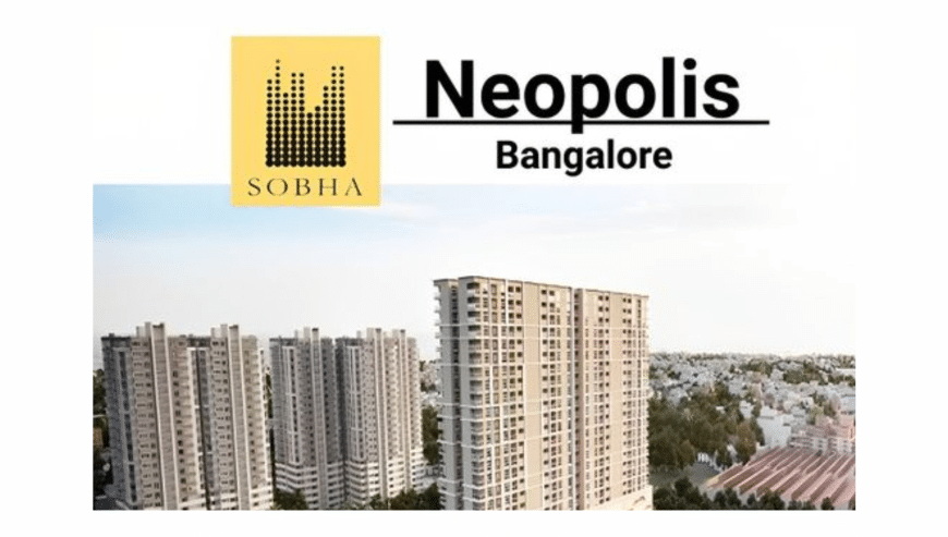 luxurious Residential Complex Sobha Neopolis – At Panathur Road, Bangalore