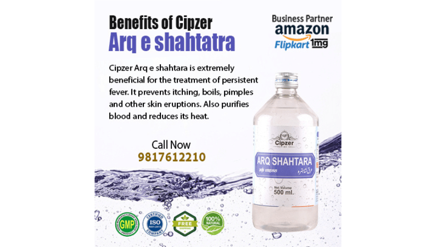 Arq Shahtara is Effective in The Treatment of Persistent Fever and Purifies The Blood | Cipzer