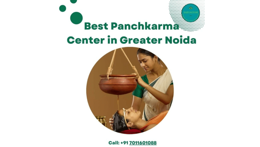 Top Panchkarma Center in Greater Noida | Sarvagyam Ayurwellness