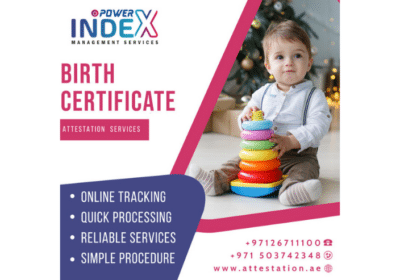 Birth Certificate Attestation in Abu Dhabi | Power Index Management Services