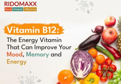 Vitamin B12 – The Energy Vitamin That Can Improve Your Mood, Memory and Energy | Ridomaxx