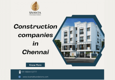 Top Construction Companies in Chennai | Sivanta Foundations
