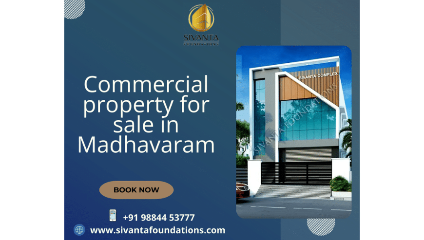 Best Commercial Property For Sale in Madhavaram | Sivanta Foundations