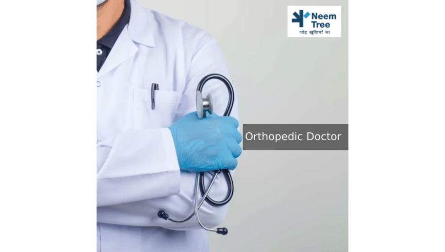 Best Orthopedic Doctor in Delhi Gurugram Jaipur Chandigarh, India | Neemtree Healthcare