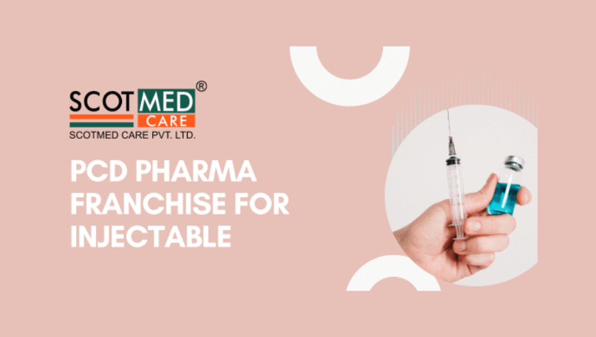 Best PCD Pharma Franchise For Injectable in India | Scotmed Care
