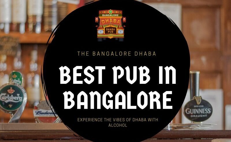 Best Pub in Bangalore | The Bangalore Dhaba