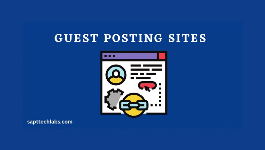 Free Guest Posting Sites | Sapttechlabs