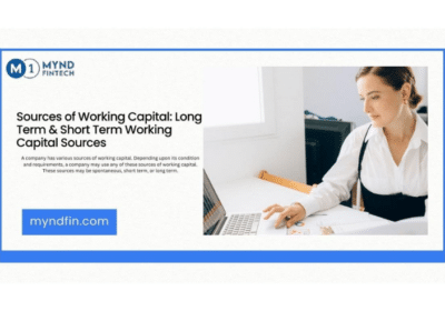 Sources of Working Capital – Long Term and Short Term Working Capital Sources | Mynd Fintech
