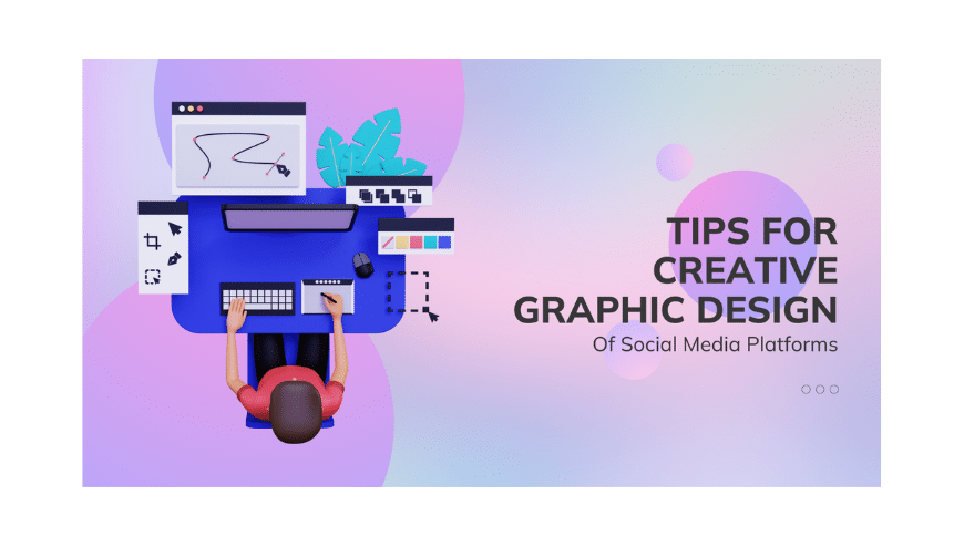 Check Out Tips For Creative Graphic Design For Social Media | Liveblack