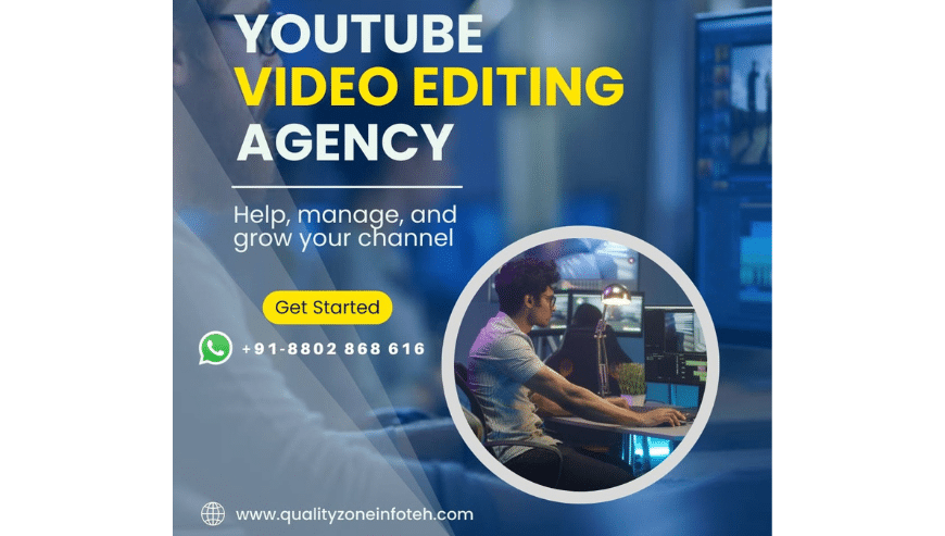 Video Editing Services For YouTube Channel | Quality Zone Infotech