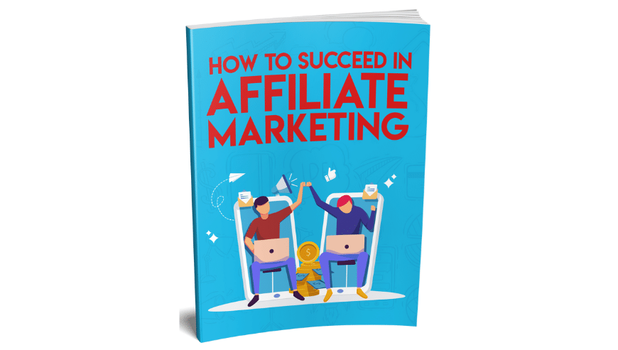 How to Succeed in Affiliate Marketing