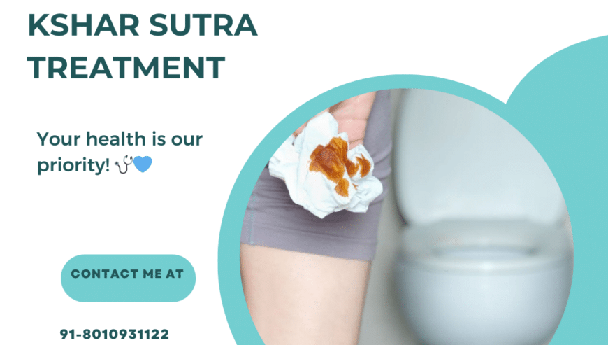 Kshar Sutra Treatment in Lajpat Nagar Delhi | Dr Monga Clinic