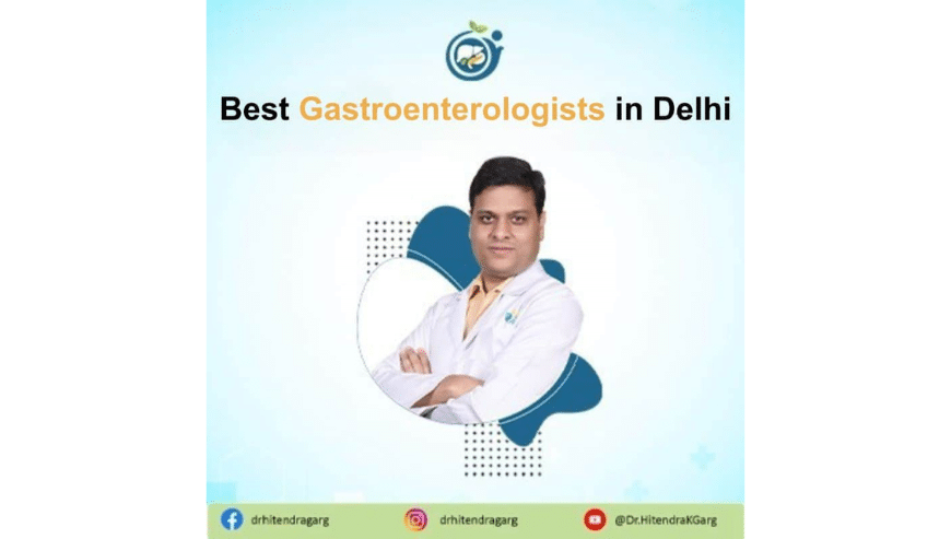 Best Gastroenterologist in Delhi | Dr. Hitendra K Garg