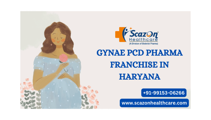 Best Gynae PCD Pharma Franchise in Haryana | Scazon Healthcare