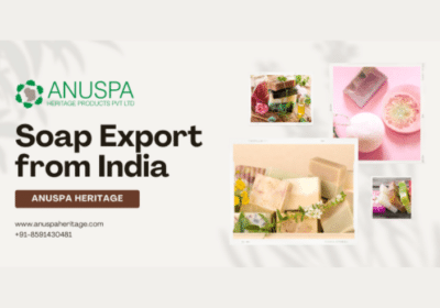 Best Soap Export From India | Anuspa Heritage