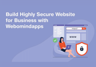 Build Highly Secure Website For Business with Webomindapps