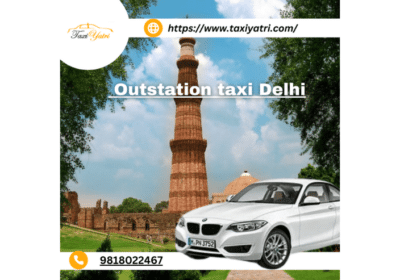Convenient and Reliable Outstation Taxi Service in Delhi | TaxiYatri