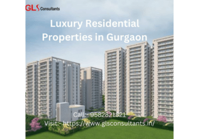 Exploring Luxury Residential Properties in Gurgaon | GLS Consultants