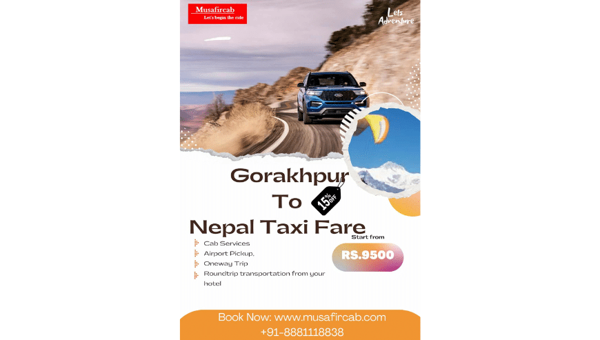 Gorakhpur to Nepal Taxi Fare | Gorakhpur to Nepal Taxi Service | Musafircab