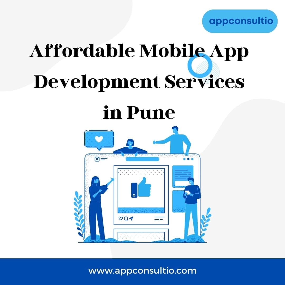 Affordable Mobile App Development Services in Pune | Appconsultio
