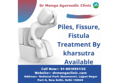 Best Anal Fistula Doctor in Ber Sarai | Dr. Monga Clinic