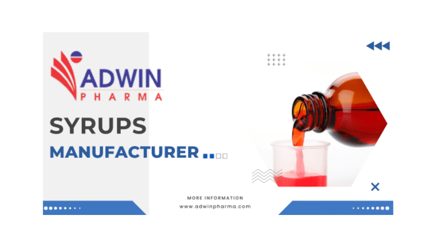 Best Syrups Manufacturer in India | Adwin Pharma