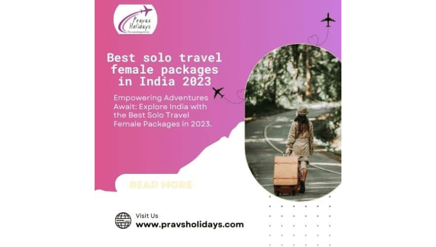 Best Solo Travel Female Packages in India 2023 | Pravas Holidays
