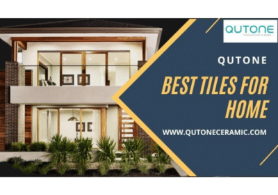 Guide To Select The Best Tiles For Home | Qutone Ceramic