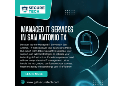 Improve Your Business with Managed IT Services in San Antonio TX | Secure Tech