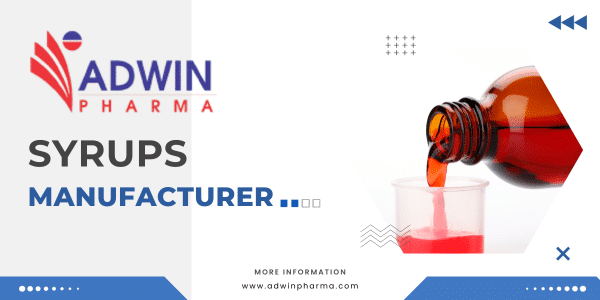 Best Syrups Manufacturer in India | Adwin Pharma