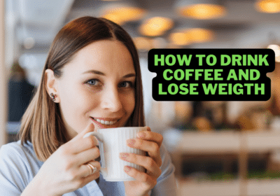 How to Drink Coffee and Lose Weigth