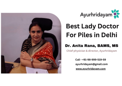To Consult a Best Lady Doctor For Piles in Delhi | Dr. Anita Rana