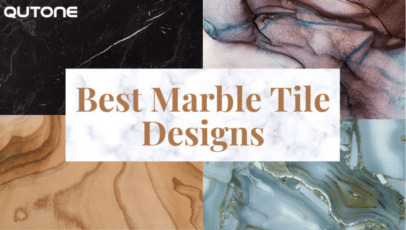 Best Marble Tiles Design For Home | Qutone Ceramic