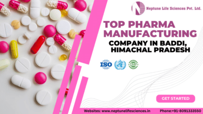 Best Pharma Manufacturing Company in Baddi Himachal Pradesh | Neptune Life Sciences