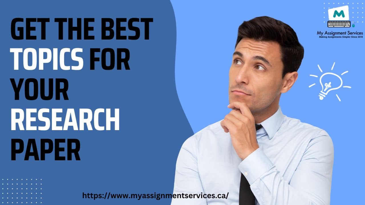 Get The Best Topics For Research Paper | My Assignment Services