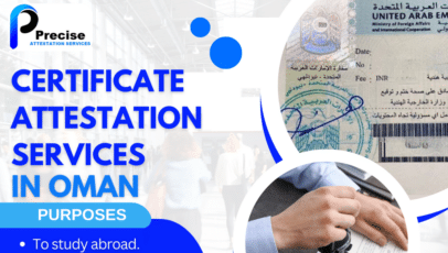 Key Documents Required For Certificate Attestation in Oman | Precise Attestation Services