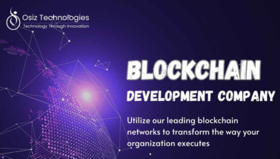 Make Your Business Unique by Associating with a Leading Blockchain Development Company | Osiz Technologies