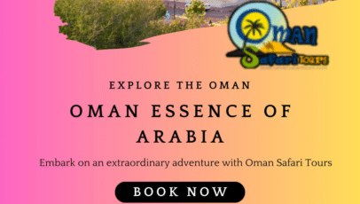 Oman Essence of Arabia Package | OmanSafariTours