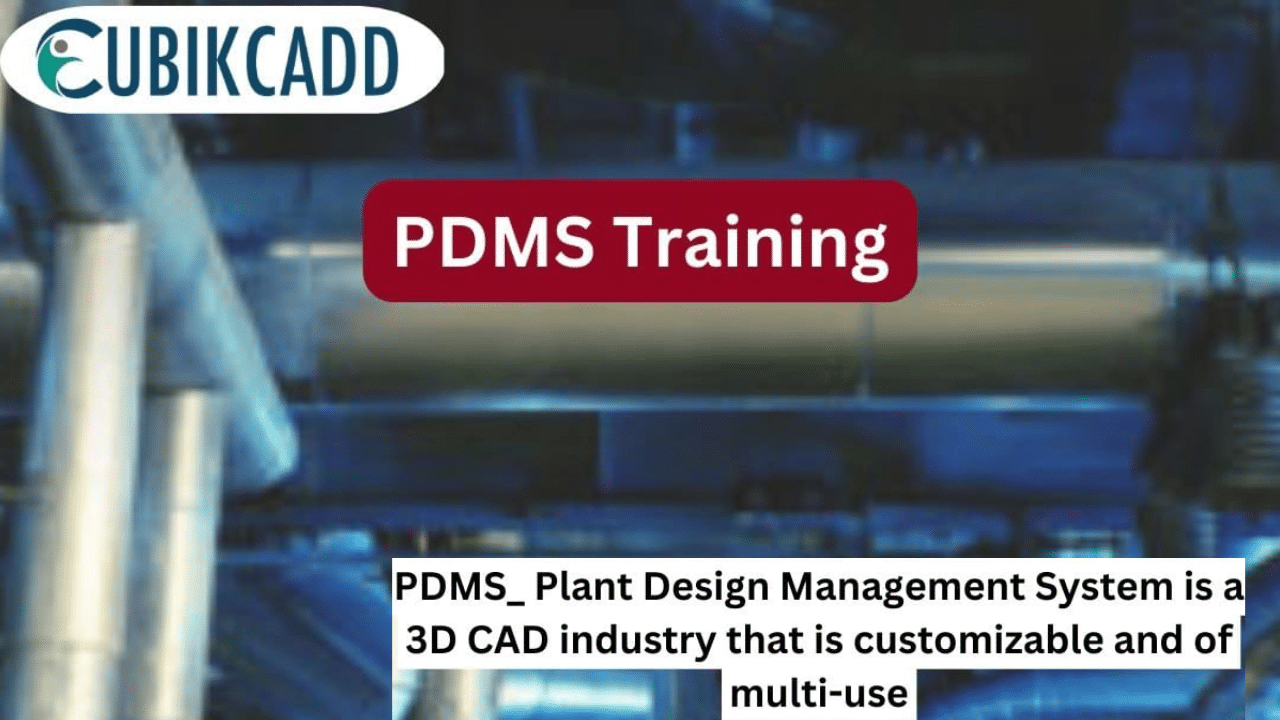PDMS Course in Coimbatore | PDMS Training in Coimbatore | Cubikcadd
