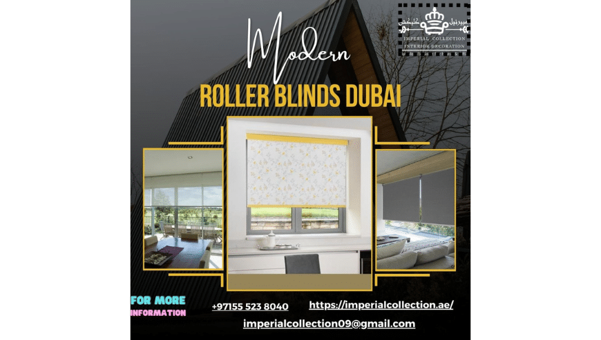 Add a Touch of Elegance with Our Roller Blinds in Dubai | Imperial Collection Interior Decoration
