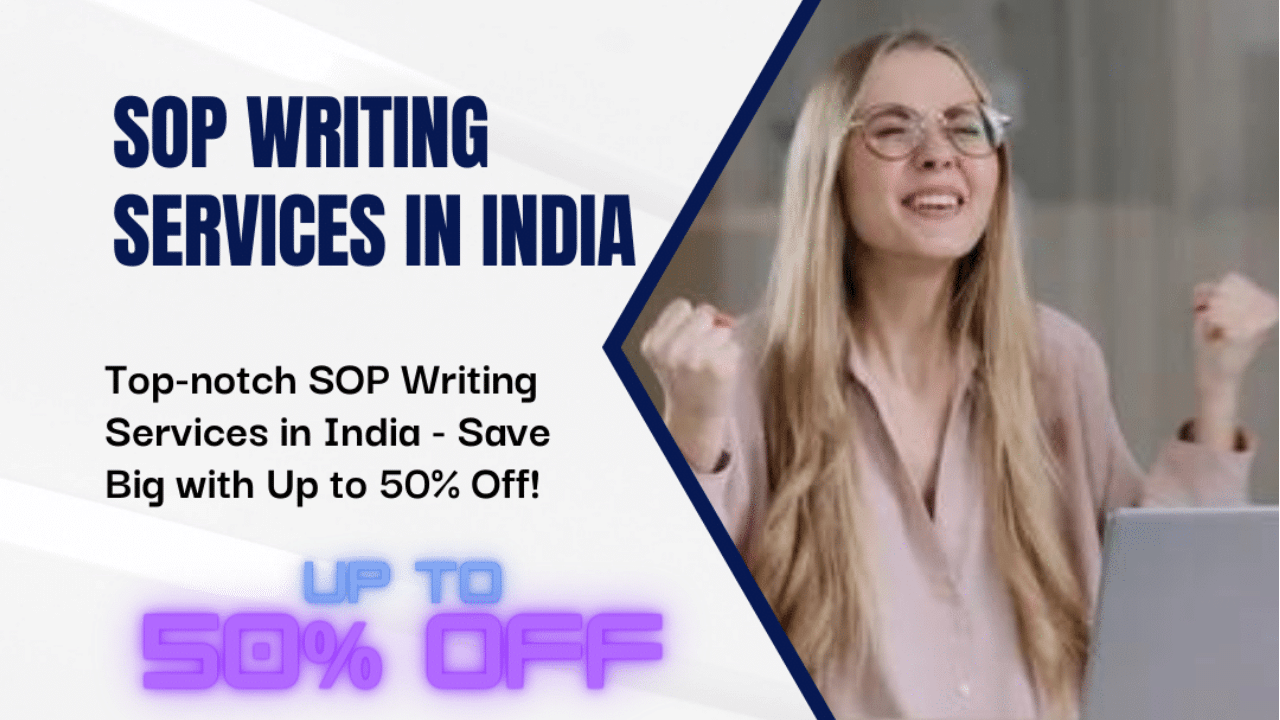 Greatest SOP Writing Services in India – Get Up to 50% Off | Best SOP Help