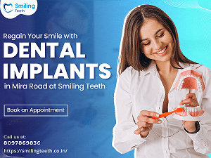 Rejuvenate Your Smile with Affordable Dental Implants in Mira Road | Smiling Teeth