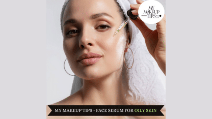 Benefits-of-Using-Face-Serum-My-Makeup-Tips