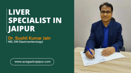 Gastro-Doctor-in-Jaipur-Dr.-Sushil-Kumar-Jain-ACE-Gastro