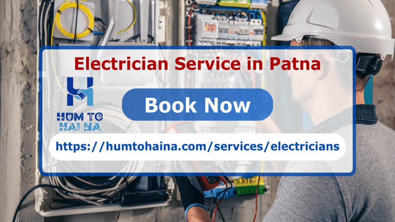 Online Electrician Services in Patna | Hum To Hai Na