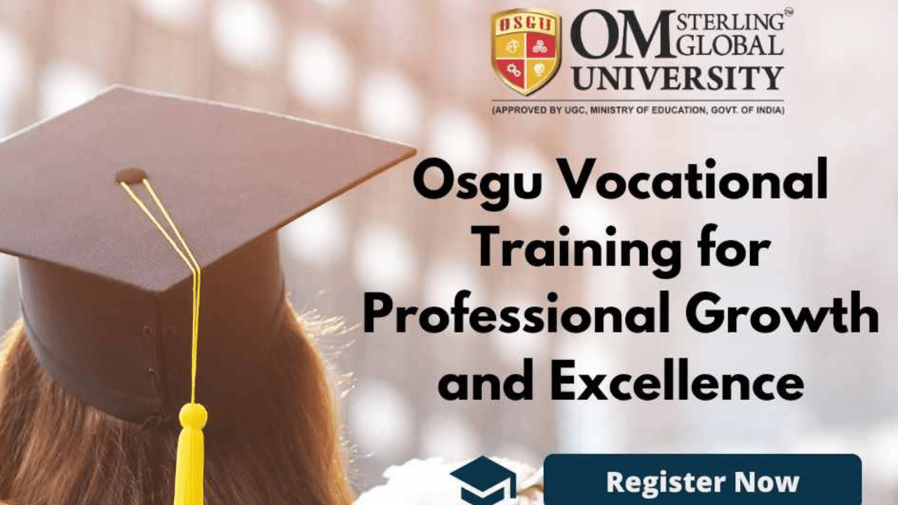Osgu Vocational Training For Professional Growth and Excellence | OM Sterling Global University