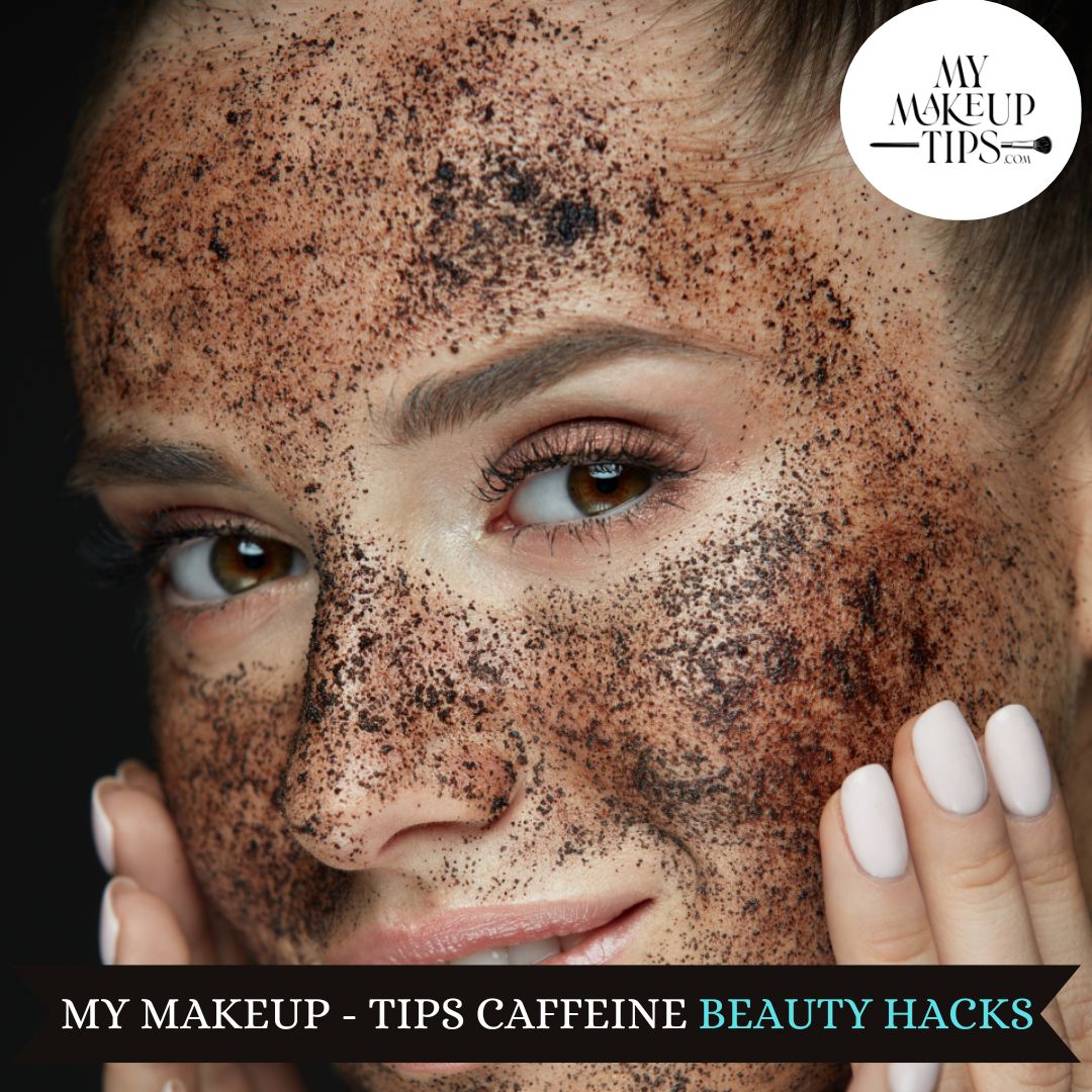 Coffee For Skin Whitening - My Makeup Tips Reveals Caffeine Beauty Hacks