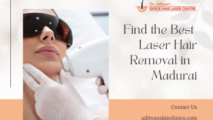 Find-the-Best-Laser-Hair-Removal-in-Madurai